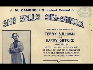 "She Sells Sea Shells" Billy Murray (1909) She sells seashells by the seashore tongue twister