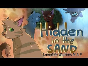 Hidden in the Sand || COMPLETED Warrior Cats/Thrushpelt MAP