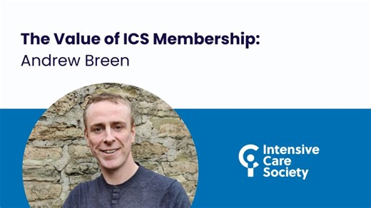 The Value of ICS Membership: Andrew Breen | Intensive Care Society