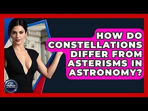 How Do Constellations Differ From Asterisms In Astronomy? - Profiles in Politics