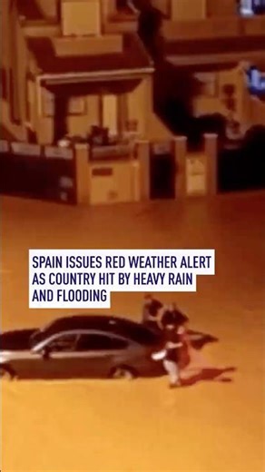 Spain issues red weather alert as country hit by heavy rain and flooding