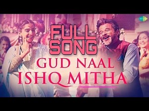 Gud Naal Ishq Mitha (FULL SONG) | Ek Ladki Ko Dekha Toh Aisa Laga |Anil Kapoor |Sonam |Rajkummar Rao