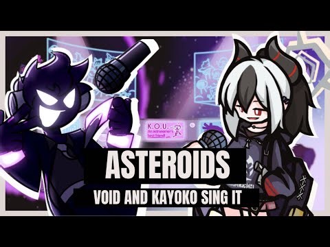 【FNF×BlueArchive】Asteroids,but void and kayoko sing it!