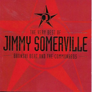 Jimmy Somerville, Bronski Beat And The Communards - The Very Best Of Jimmy Somerville, Bronski Beat And The Communards