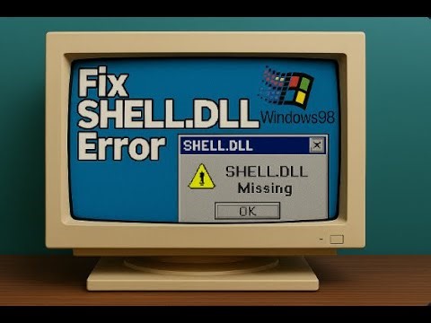 How To FIX SHELL DLL error in windows 98 VM
