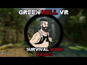 Green Hell VR Survival guide #1 - Basics