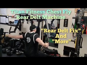 Titan Fitness Plate-Loaded Fly Machine with Rear Delt Hack included: Initial thoughts