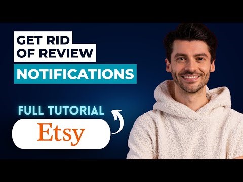 How to Get Rid of Etsy Review Notifications [2026 Full Guide]