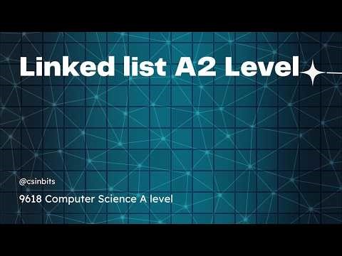 Linked List - A2 levels Computer Science 9618