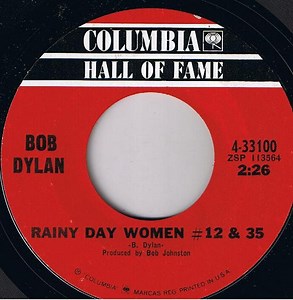 Bob Dylan - Rainy Day Women #12 & 35 / Like A Rolling Stone