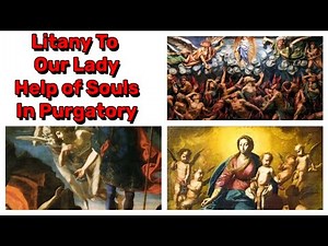 Litany To Our Lady Help of Souls In Purgatory #catholic #prayer