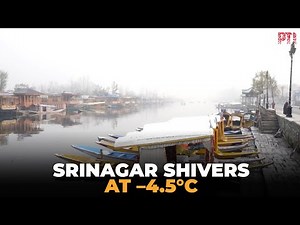 Srinagar sees season’s coldest night at –4.5°C as early winter grips Kashmir