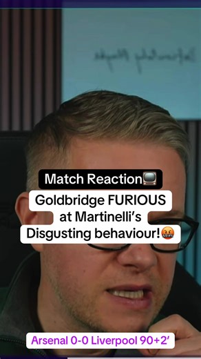 Mark Goldbridge Reacts to Martinelli's Behavior vs Liverpool