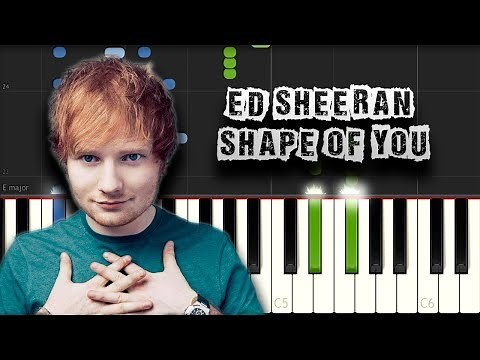 Ed Sheeran - Shape of You - [Piano Tutorial] (Synthesia) (Download MIDI + PDF Scores)