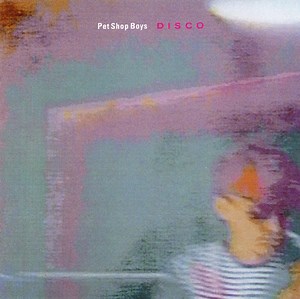 Pet Shop Boys - Disco (The Pet Shop Boys Remix Album)