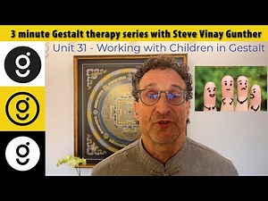 Working with Children in Gestalt therapy • 3 minute Gestalt series #31