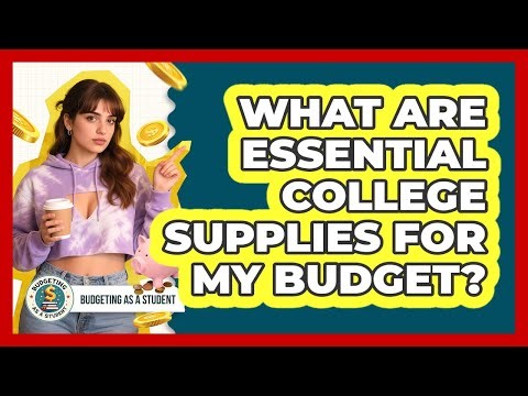 What Are Essential College Supplies for My Budget?