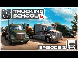 Trucking School - Episode #2 - Your First Delivery