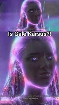 Is Gale Karsus' Reincarnation?