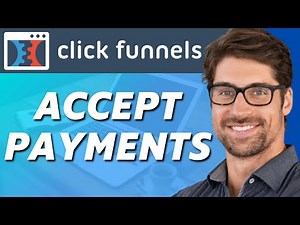 How to Accept Payments on Clickfunnels (Full Guide)