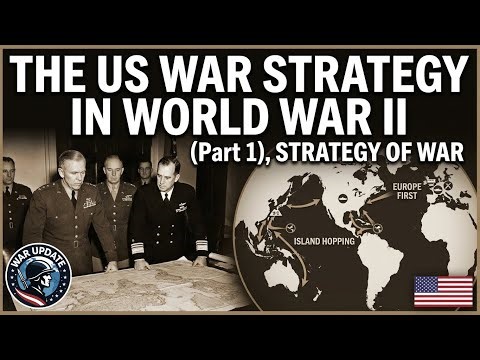The US War Strategy in World War II, (Part 1), Strategy of War