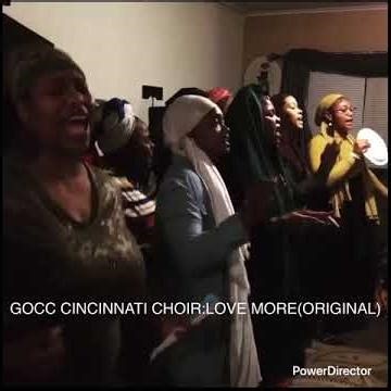 GOCC CINCINNATI CHOIR:LOVE MORE🙌🏾(Original)