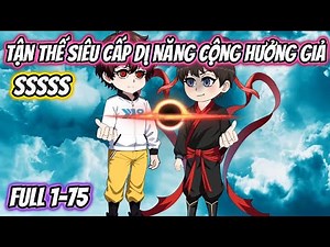 Tận Thế Siêu Cấp Dị Năng Cộng Hưởng Giả SSSSS Full 1-15 | HH VietSub