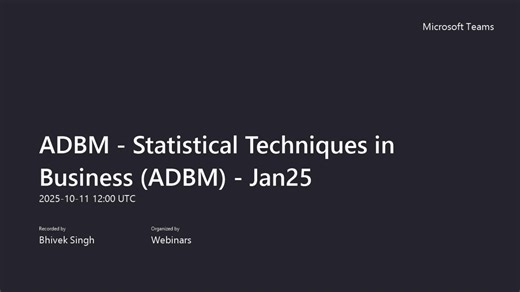 ADBM - Statistical Techniques in Business (ADBM) - Jan25-20251011_140010-Meeting Recording