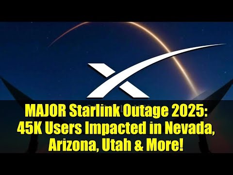 MAJOR Starlink Outage 2025: 45K Users Impacted in Nevada, Arizona, Utah & More!
