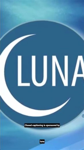 Closed captioning is sponsored by luna