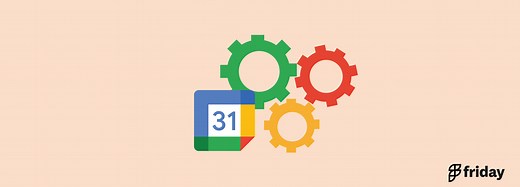13 Best Google Calendar Integrations For Better Workflows