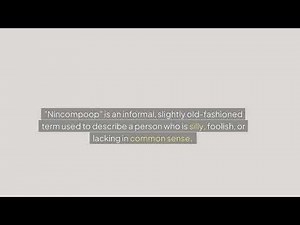 How to Pronounce Nincompoop