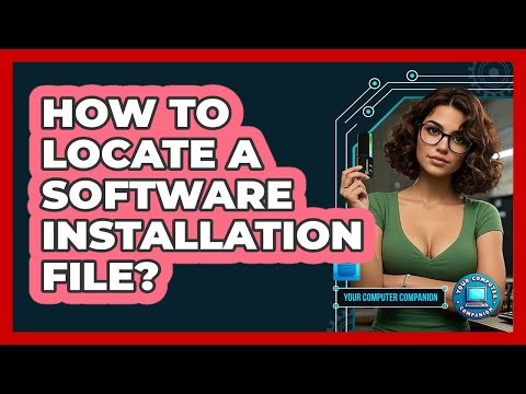 How To Locate A Software Installation File?