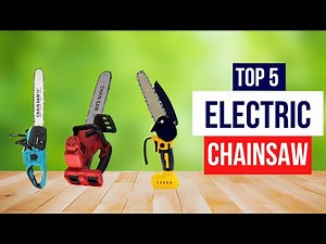 Top 5 Best Electric Chainsaws| Powerful & Affordable Cutting Tools