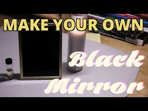 How to Make and Use a Black Mirror