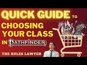 "QUICK Guide to Choosing Your Class in Pathfinder 2e! (Rules Lawyer Shopping Guide)"