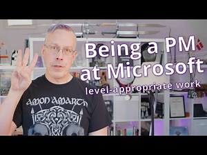 Being a PM at Microsoft: Level-appropriate work
