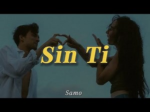 Samo - Sin Ti (Letra)