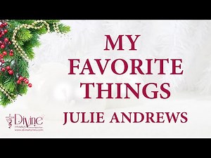 My Favorite Things - Julie Andrews Song Lyrics | Top Christmas Hymn and Carol | Divine Hymns