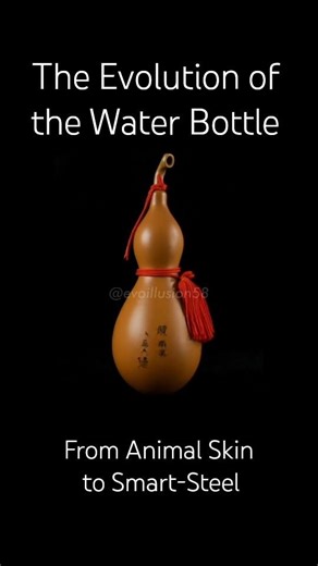 From Skin to Smart-Steel: The Evolution of the Water Bottle #history #technology #design #trivia