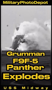Grumman F9F-5 Panther explodes while striking the flight deck of the USS Midway CV-41 #history #military | MilitaryPhotoDepot