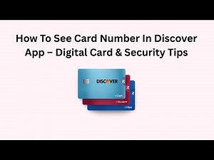 How To See Card Number In Discover App – Digital Card & Security Tips