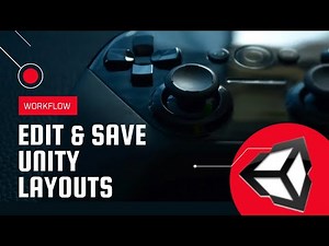 UNITY LAYOUTS | How to Edit & Save the layout in Unity