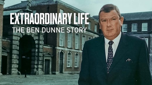 Extraordinary Life: The Ben Dunne Story