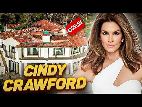Cindy Crawford | How the ‘90s supermodel lives and what she spends her millions on
