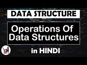 Operations Of Data Structures | Data Structure in Hindi