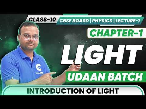 Introduction of Light | Class 10 Physics | Chapter-1 | Lecture-1 | UDAAN Batch | EdufyHub
