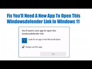 How to Fix You'll Need A New App To Open This Windowsdefender Link In Windows 11