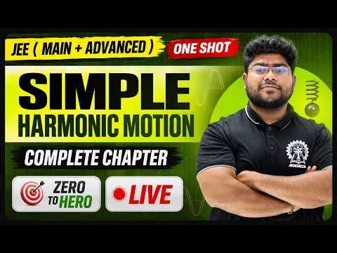 🔥 Simple Harmonic Motion One Shot | JEE Main + Advanced | One Shot Physics Live | Full Chapter