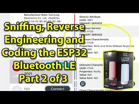 Sniffing, Reverse Engineering, and Coding the ESP32 Bluetooth LE Part 2 of 3